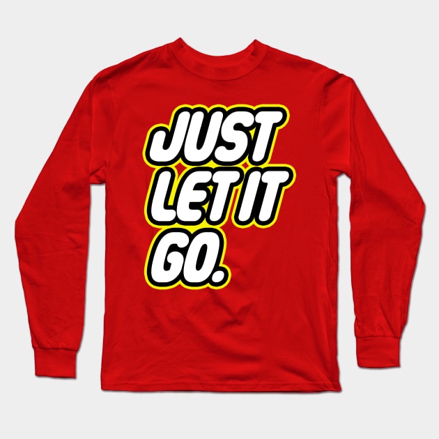 Let it Go Long Sleeve T-Shirt by zerobriant